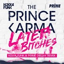 Kolya Funk Prime Deejay Remix - The Prince Karma Later Bitches