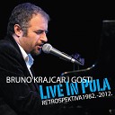 Bruno Krajcar feat Gosti Leonora Surian Giorgio… - Iskre Vremena Live