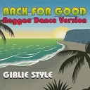 Girlie Style - Back For Good (Reggae Dance Version)