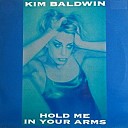 Kim Baldwin - Hold Me In Your Arms Land Of Oz Mix