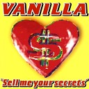 Vanilla - Sell Me Your Secrets Radio Version