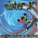 Mister X - Music Takes U Higher X Tended Version