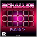 Schaller - Nasty Radio Edit