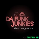 Da Funk Junkies - Keep on groovin Original Mix