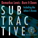 Demarkus Lewis - Burn It Down Johan S Remix