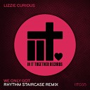 Lizzie Curious - We Only Got (Rhythm Staircase Remix)