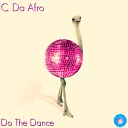 C Da Afro - Do The Dance Original Mix