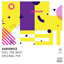 Audiodice - Feel The Beat Original Mix