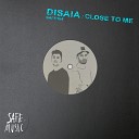 Disaia - Close To Me Original Mix