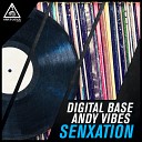 Digital Base Andy Vibes - Senxation Original Mix