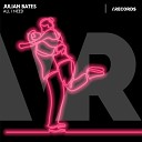 Julian Bates - All I Need Original Mix