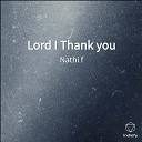 Nathi f - Lord I Thank you
