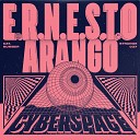 E R N E S T O Arango - Cyberspace Extended Mix