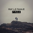 Ray Le Fanue - Free Original Mix