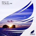Miracle Sky - The Sun Will Rise Original Mix