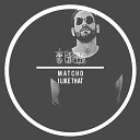 Matcho - I Like That Original Mix