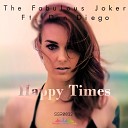 The Fabulous Joker feat Don Diego - Happy Times Original Mix