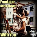 Karla Brown - With You Original Mix