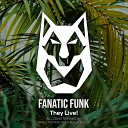 Fanatic Funk - They Live Space Motion Remix