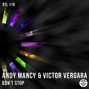 Andy Mancy Victor Vergara - Don t Stop Original Mix