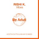 Rishi K - Vibes Ian Kay s Future Dub