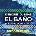 Enrique Iglesias feat Bad Bunny - EL BA O ICEGOOD Remix