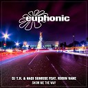 Robin Vane Nadi Sunrise DJ T H - Show Me the Way feat Robin Vane Original Mix