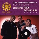 DJ Kolya Funk DJ Shkurin - The Underdog Project Summer Jam DJ Kolya Funk DJ Shkurin…