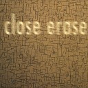 Close Erase - 122 E