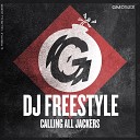 DJ Freestyle - Calling All Jackers Junior Sanchez Remix