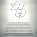 Patrick De Giorgi - You Go Radio Edit
