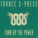 Trance X Press - Get Up Radio Mix