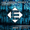 Luke Anders Michele C - Mirrors Original Mix