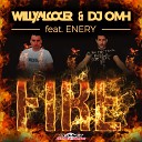 Willy Alcocer DJ OMH feat Enery - Fire Hard Radio Edit