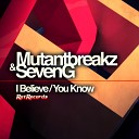 Mutantbreakz SevenG - You Know Original Mix