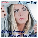 Balkan Avenue feat Maureen Sky Jones - Another Day Original Mix