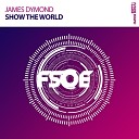 James Dymond - Show The World Original Mix