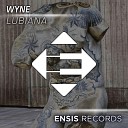 WYNE - Lubiana Original Mix