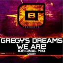 Gregy s Dreams - We Are Original Mix