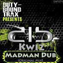 KWIZ - Madman Dub Original Mix