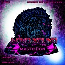 Loud Sound - Mastodon Safra Remix