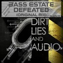 Bass Estate - Defeated Original Mix