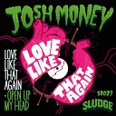 Josh Money - Love Like That Again Original Mix