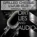 Grilled Cheese - L Wub elo Original Mix