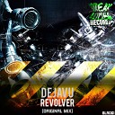 Dejavu - Revolver Original Mix