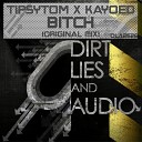 TipsyTom Kayoed - B tch Original Mix