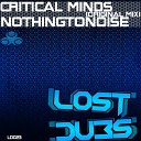 Critical Minds - Nothingtonoise Original Mix