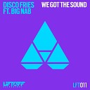 Disco Fries feat Big Nab - We Got The Sound Original Mix www themusic lt