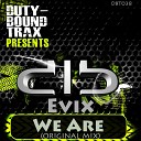 Evix - We Are Original Mix