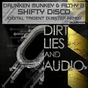 Drunken Munkey Filthy B - Shifty Disco Digital Trident Remix